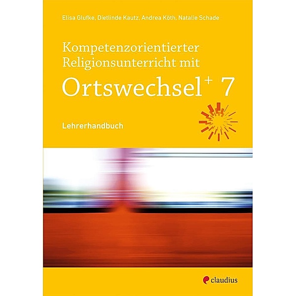 Ortswechsel PLUS, Ausgabe Bayern 2016: 7. Schuljahr, Lehrerhandbuch