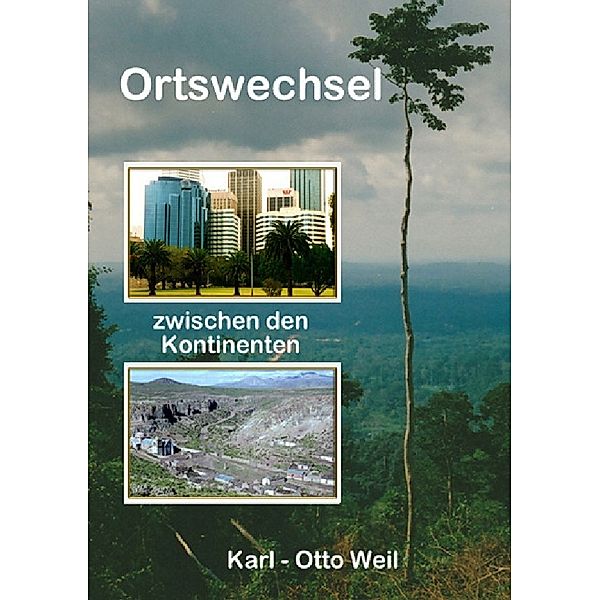 Ortswechsel zwischen den Kontinenten, Karl-Otto Weil