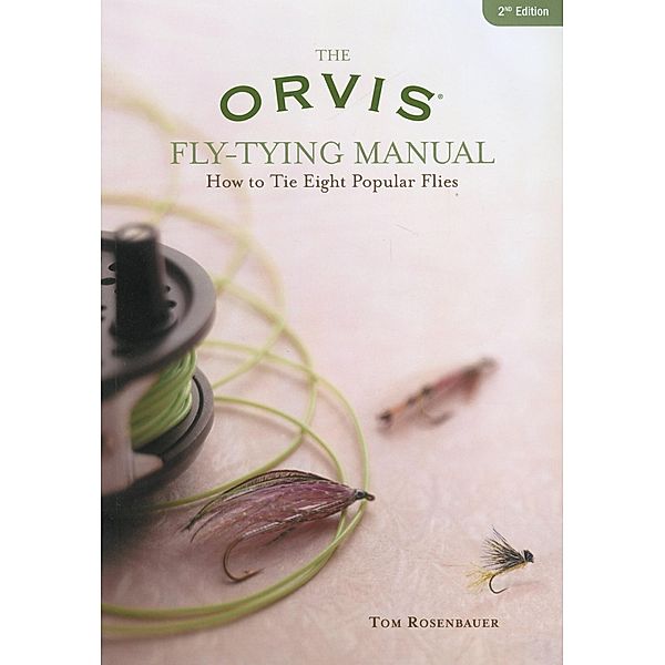 Orvis: Orvis Fly-Tying Manual, Tom Rosenbauer