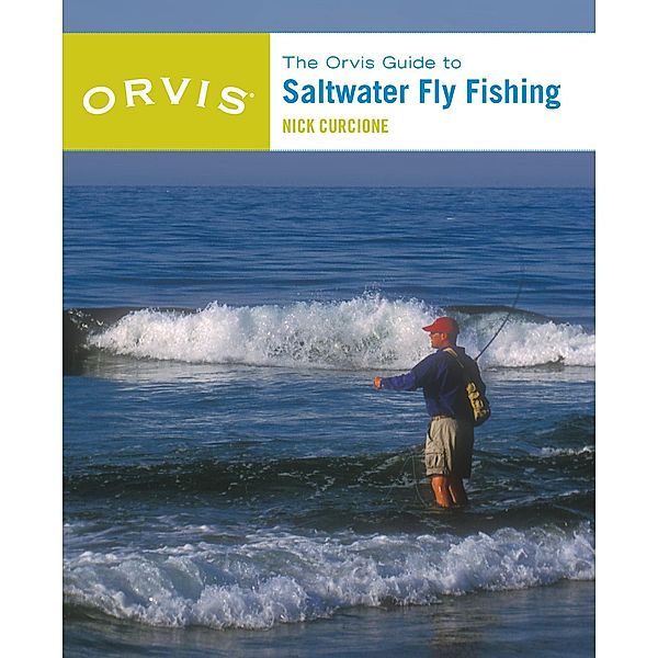 Orvis: Orvis Guide to Saltwater Fly Fishing, New and Revised, Nick Curcione