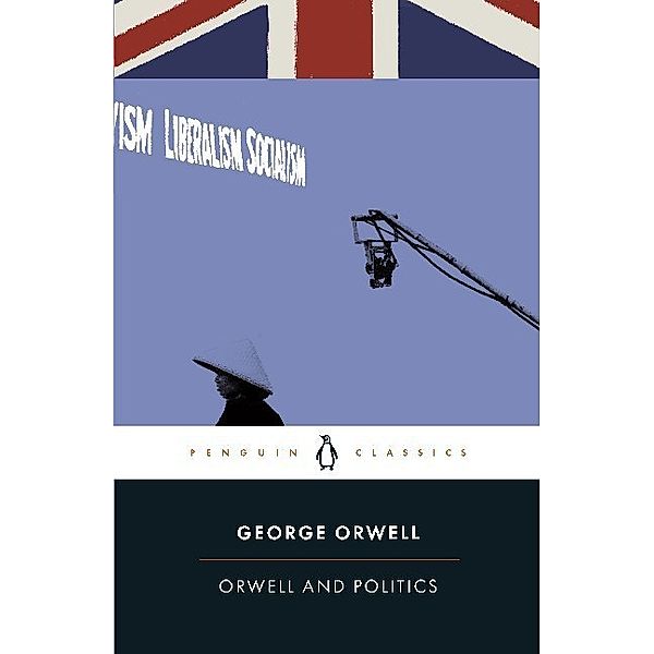 Orwell and Politics, George Orwell