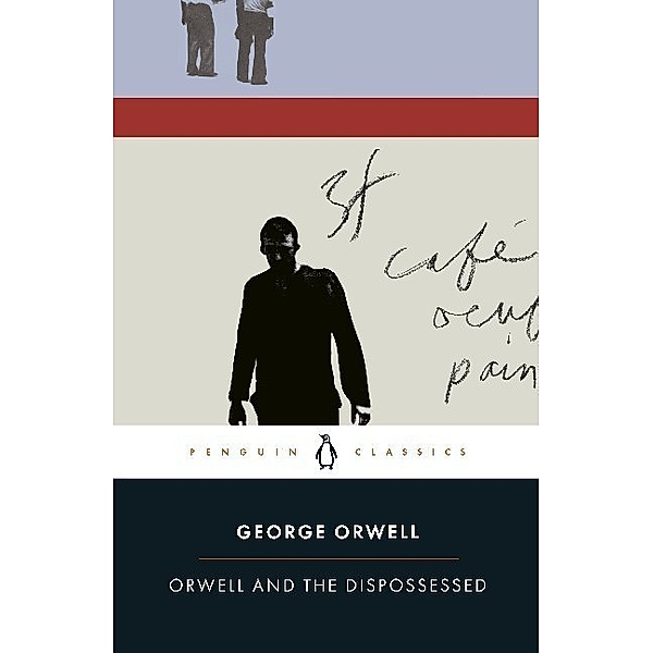 Orwell and the Dispossessed, George Orwell