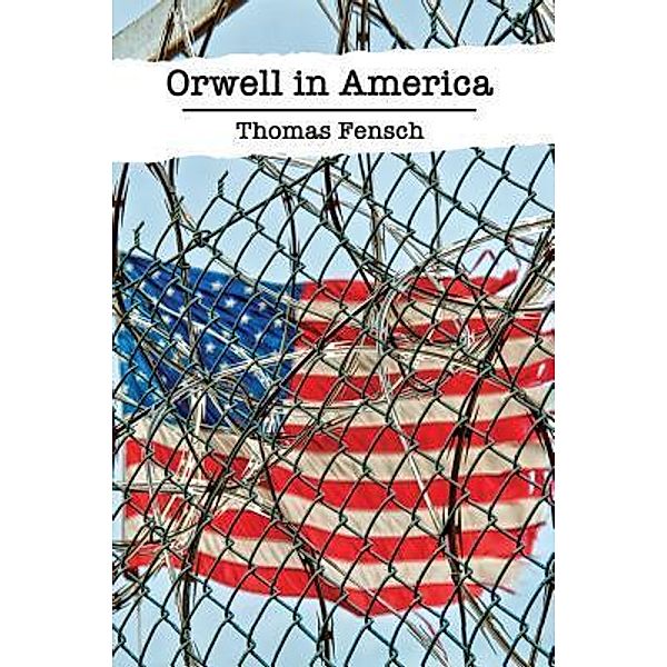 Orwell in America, Thomas Fensch