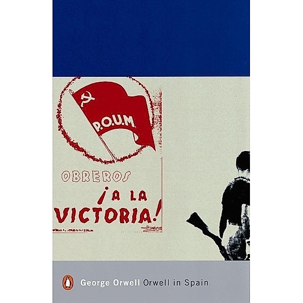 Orwell in Spain / Penguin Modern Classics, George Orwell
