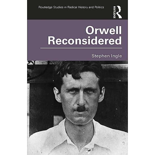 Orwell Reconsidered, Stephen Ingle