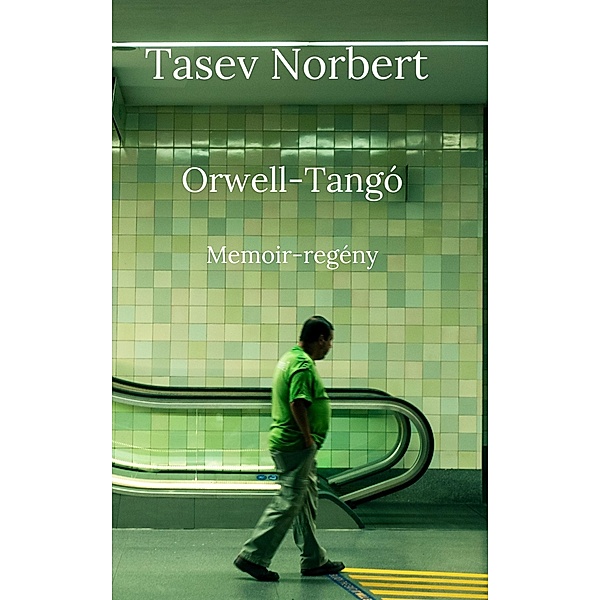 Orwell-Tangó, Tasev Norbert