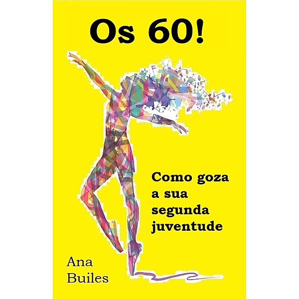 Os 60!, Ana Builes