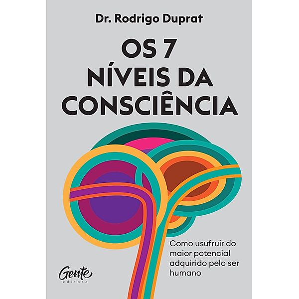 Os 7 níveis da consciência, Rodrigo Duprat