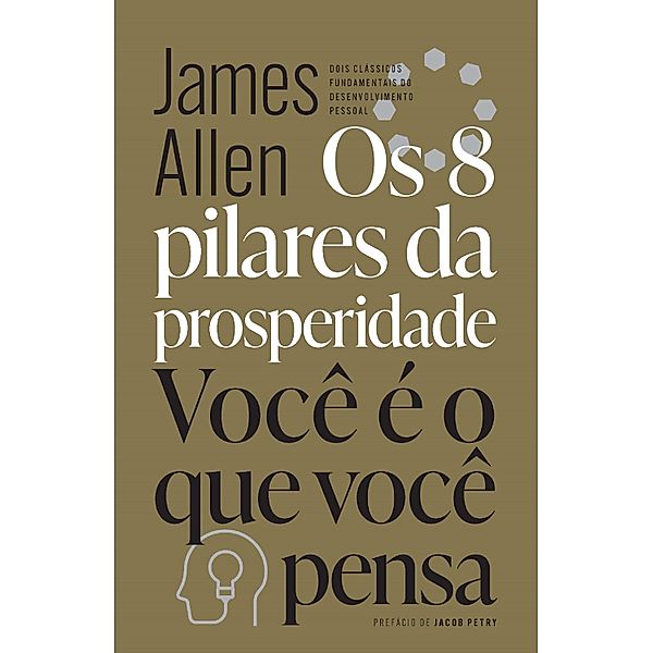 Os 8 pilares da prosperidade & Você é o que você pensa, James Allen