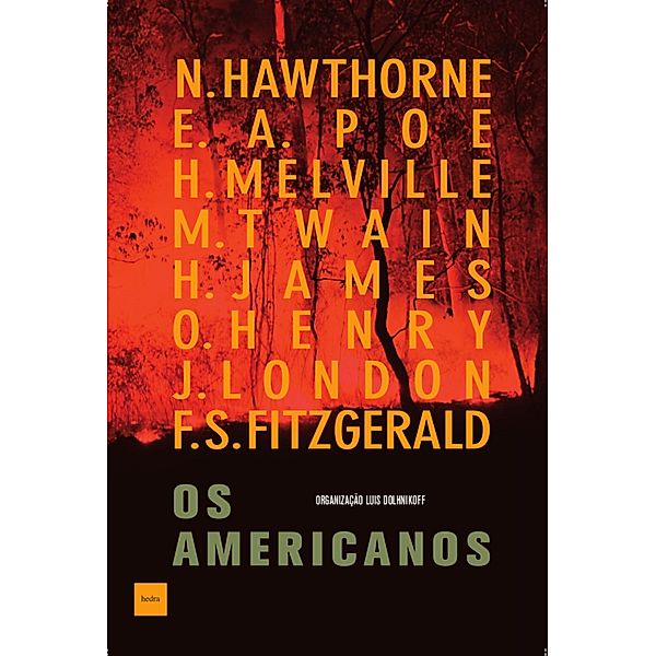 Os Americanos, Nathaniel Hawthorne, Edgar Allan Poe, Herman Melville, Mark Twain, Henry James, O. Henry, Jack London, Francis Fitzgerald