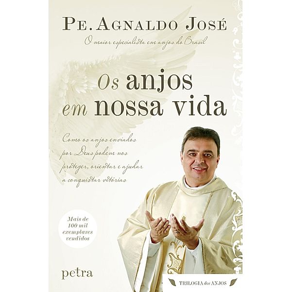 Os anjos em nossa vida / Trilogia dos Anjos Bd.1, Pe. Agnaldo José