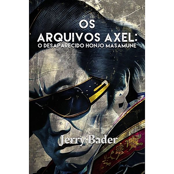 Os Arquivos Axel: O Desaparecido Honjo Massamune (1) / 1, Jerry Bader