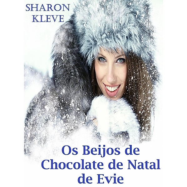 Os beijos de chocolate de natal de Evie / Sharon Kleve, Sharon Kleve