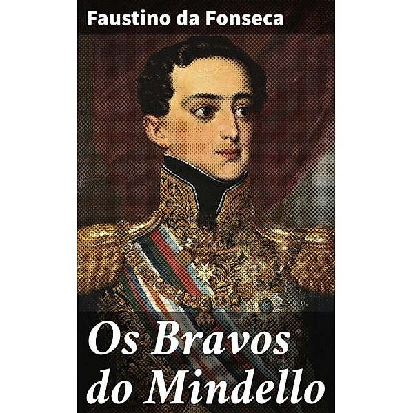 Os Bravos do Mindello, Faustino da Fonseca