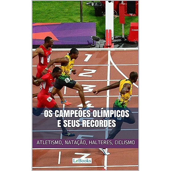 Os Campeões Olímpicos e seus Recordes, Edições Lebooks