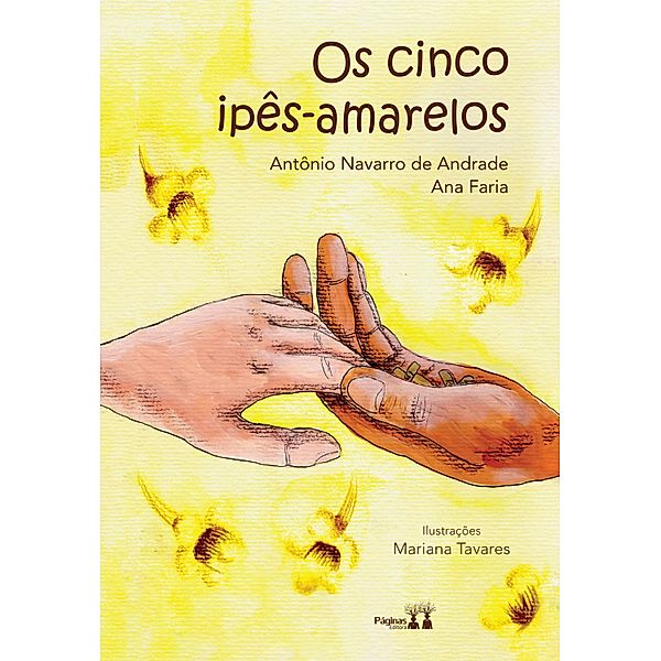 Os cinco ipês-amarelos, Antônio Navarro de Andrade, Ana Faria