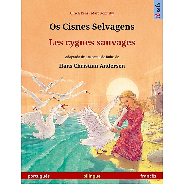 Os Cisnes Selvagens - Les cygnes sauvages (português - francês), Ulrich Renz