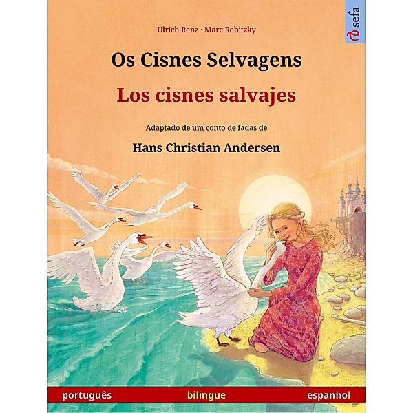 Os Cisnes Selvagens - Los cisnes salvajes (português - espanhol), Ulrich Renz