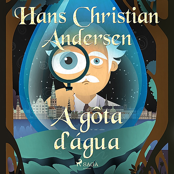 Os Contos de Hans Christian Andersen - A gôta d'água, H.C. Andersen