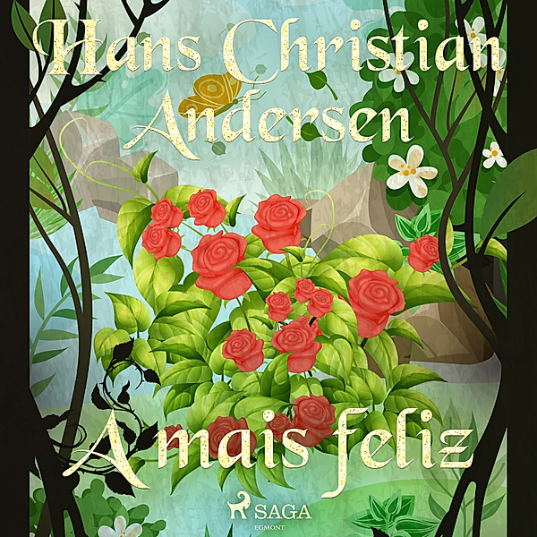 Os Contos de Hans Christian Andersen - A mais feliz, H.C. Andersen