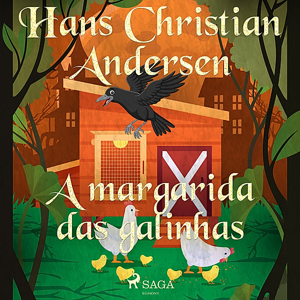 Os Contos de Hans Christian Andersen - A margarida das galinhas, H.C. Andersen