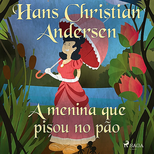 Os Contos de Hans Christian Andersen - A menina que pisou no pão, H.C. Andersen