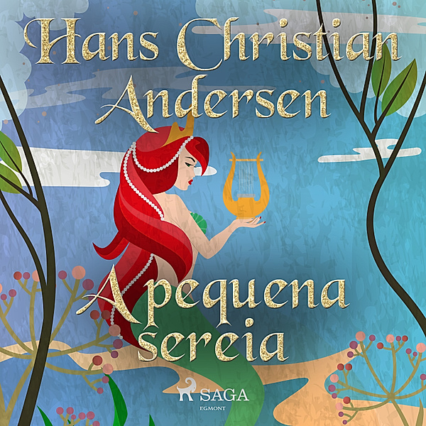 Os Contos de Hans Christian Andersen - A pequena sereia, H.C. Andersen