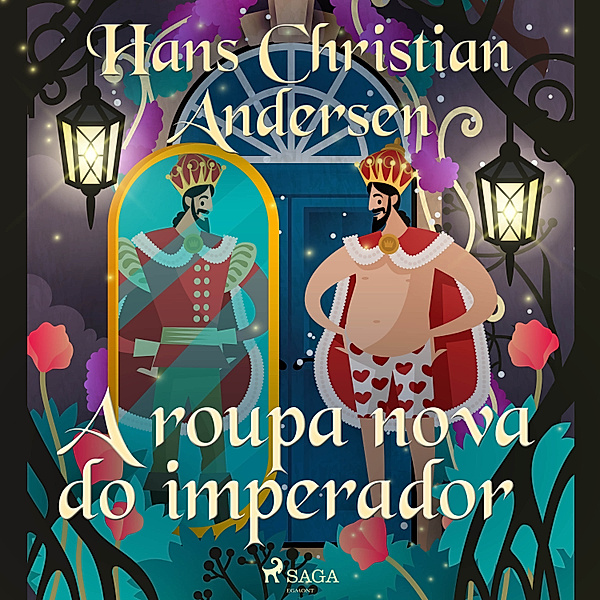 Os Contos de Hans Christian Andersen - A roupa nova do imperador, H.C. Andersen