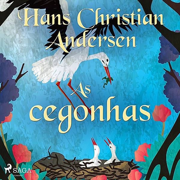 Os Contos de Hans Christian Andersen - As cegonhas, H.C. Andersen