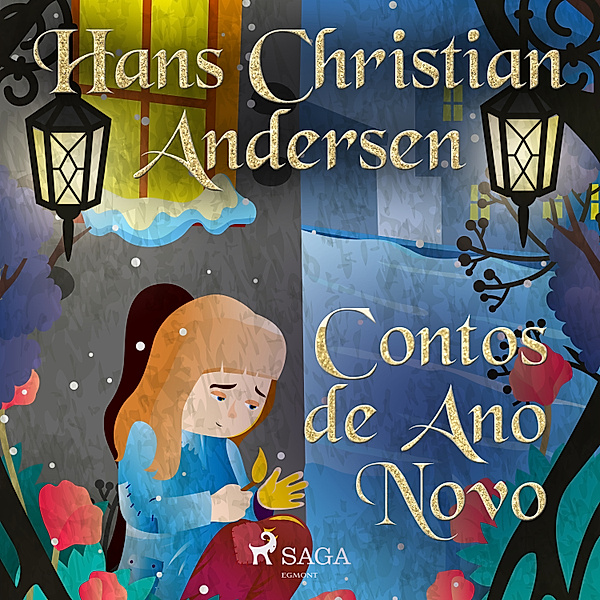 Os Contos de Hans Christian Andersen - Contos de Ano Novo, H.C. Andersen