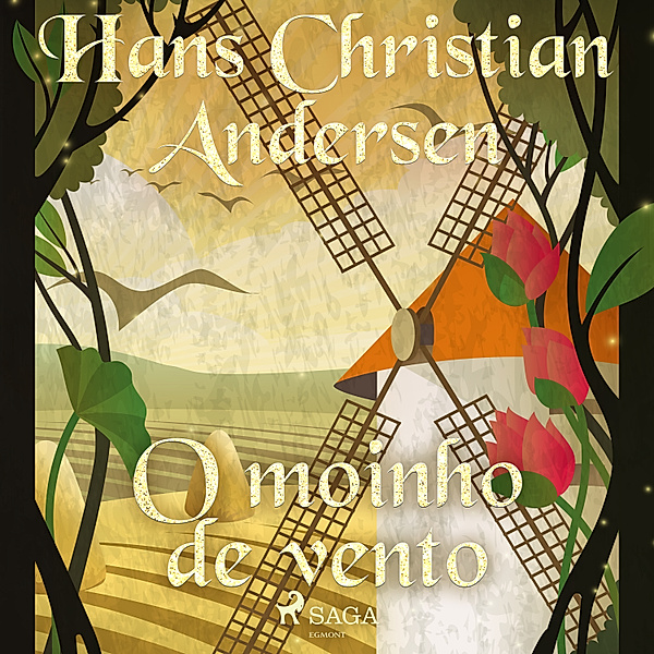 Os Contos de Hans Christian Andersen - O moinho de vento, H.C. Andersen