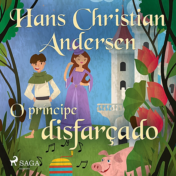 Os Contos de Hans Christian Andersen - O príncipe disfarçado, H.C. Andersen