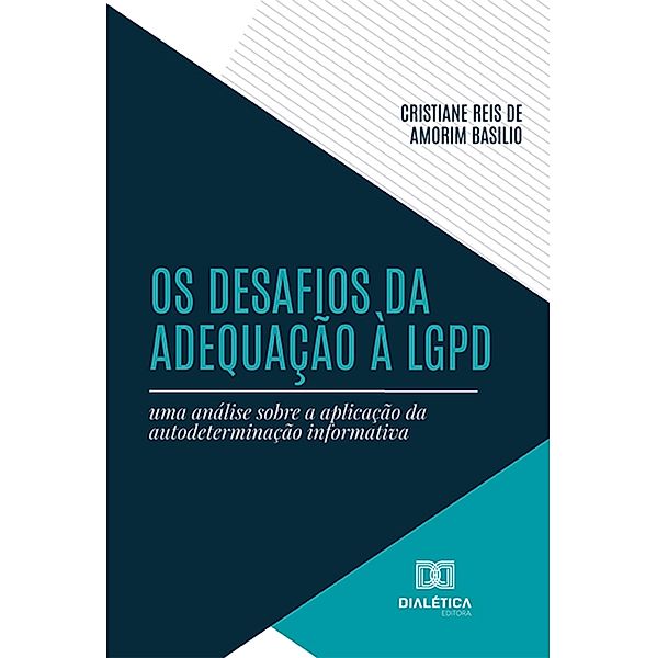 Os desafios da adequação à LGPD, Cristiane Reis de Amorim Basilio