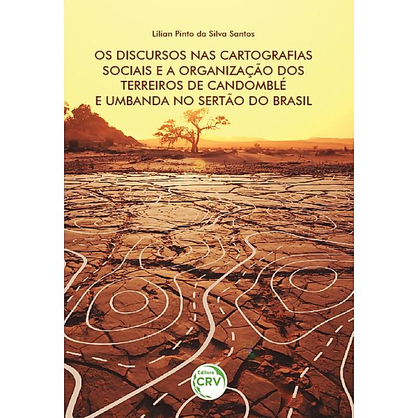 Os discursos nas cartografias sociais e a organização dos terreiros de candomblé e umbanda no sertão do Brasil, Lílian Pinto da Silva Santos