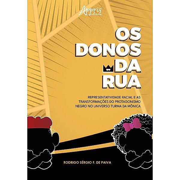 Os Donos da Rua: Representatividade Racial e as Transformações do Protagonismo Negro no Universo Turma da Mônica, Rodrigo Sérgio Ferreira de Paiva