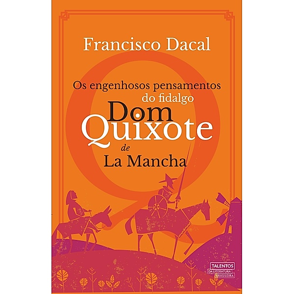 Os engenhosos pensamentos do fidalgo Dom Quixote de La Mancha, Francisco Dacal