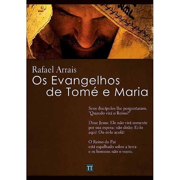 Os Evangelhos de Tomé e Maria, Rafael Arrais