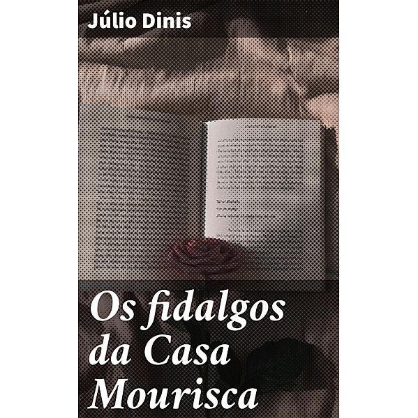 Os fidalgos da Casa Mourisca, Júlio Dinis