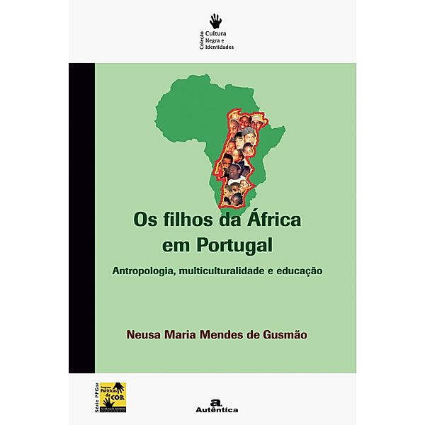 Os filhos da África em Portugal - Antropologia, multiculturalidade e educação, Neusa Maria Mendes Gusmão