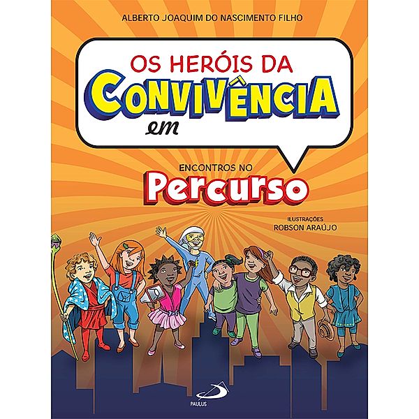 Os heróis da convivência / Assistência Social, Alberto Joaquim do Nascimento Filho