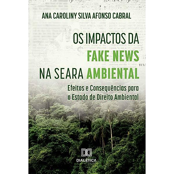 Os Impactos da Fake News na Seara Ambiental, Ana Caroliny Silva Afonso Cabral