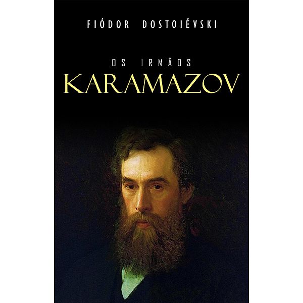 Os Irmaos Karamazov, Dostoievski Fiodor Dostoievski