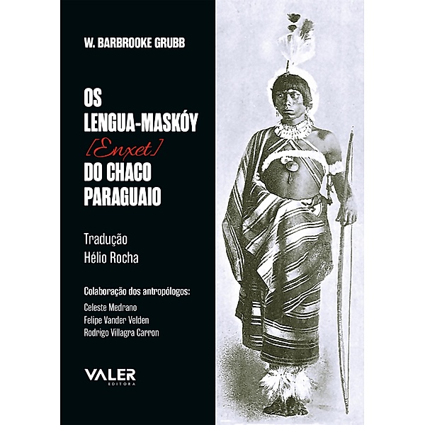 Os Lengua-Maskóy [Enxet] do chaco Paraguaio, Wilfred Barbroke Grubb