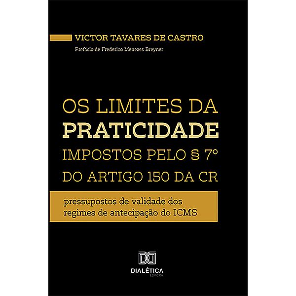 Os limites da praticidade impostos pelo § 7º do artigo 150 da CR, Victor Tavares de Castro