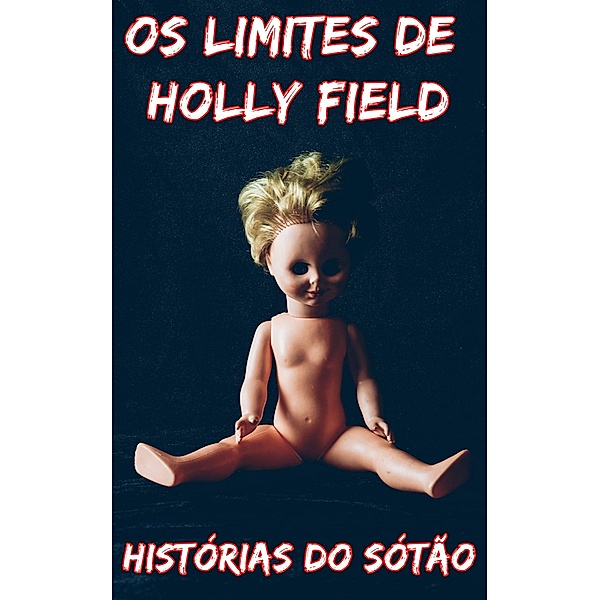 Os Limites de Holly Field, Stories From The Attic