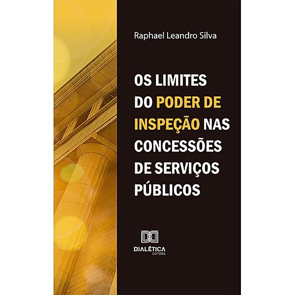 Os limites do poder de inspeção nas concessões de serviços públicos, Raphael Leandro Silva