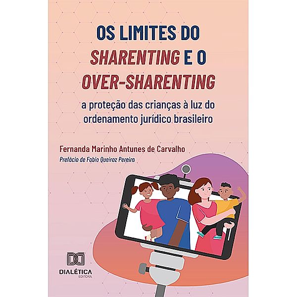 Os limites do sharenting e o over-sharenting, Fernanda Marinho Antunes de Carvalho