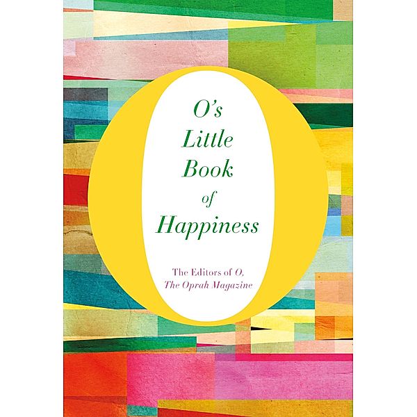 O's Little Book of Happiness, O. the Oprah Magazine