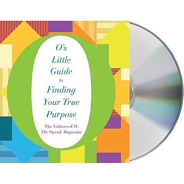 O's Little Guide to Finding Your True Purpose, O. the Oprah Magazine