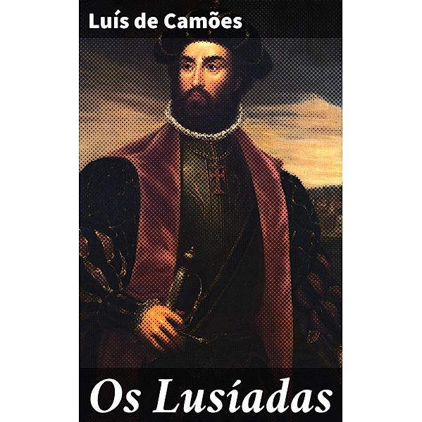 Os Lusíadas, Luís de Camões